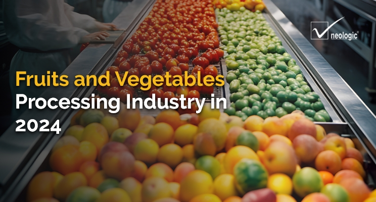 Fruits and Vegetables Processing Industry in 2024