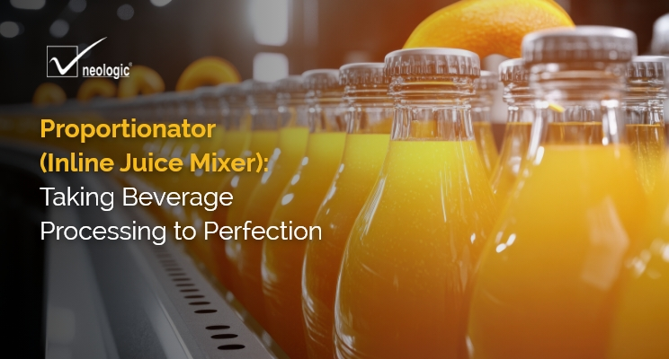 Proportionator (Inline Juice Mixer): Taking Beverage Processing to Perfection